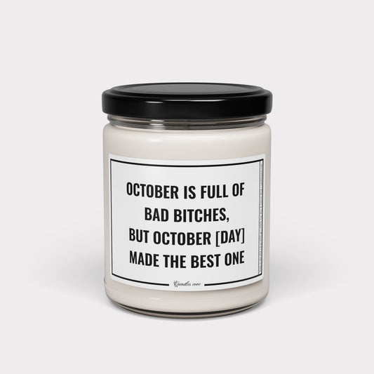 OCTOBER IS FULL OF  BAD BITCHES. OCTOBER [DAY]  MADE THE BEST ONE